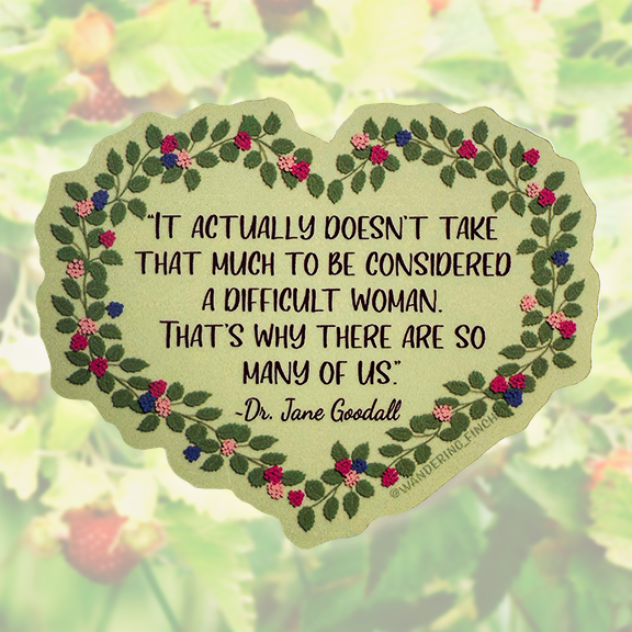 "Difficult Woman" Quote by Dr. Jane Goodall (Sticker)