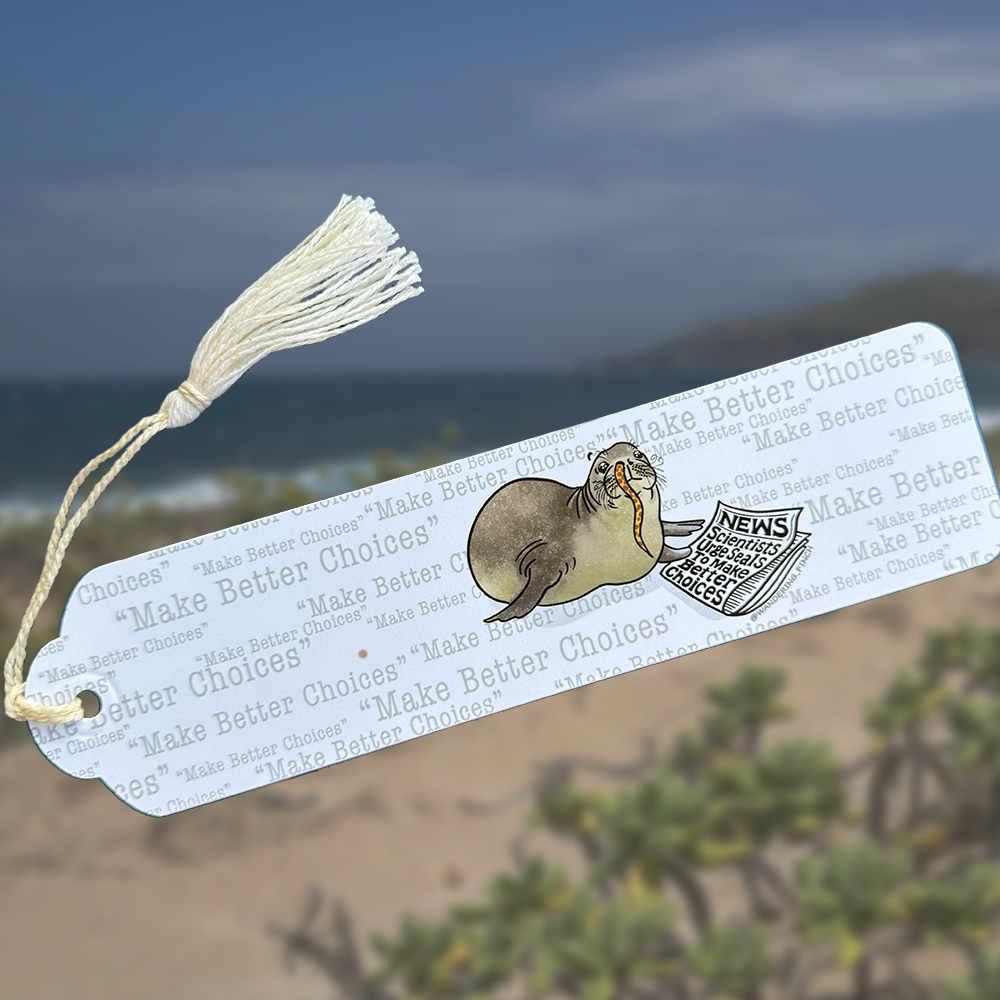 "Make Better Choices" Monk Seal Bookmark